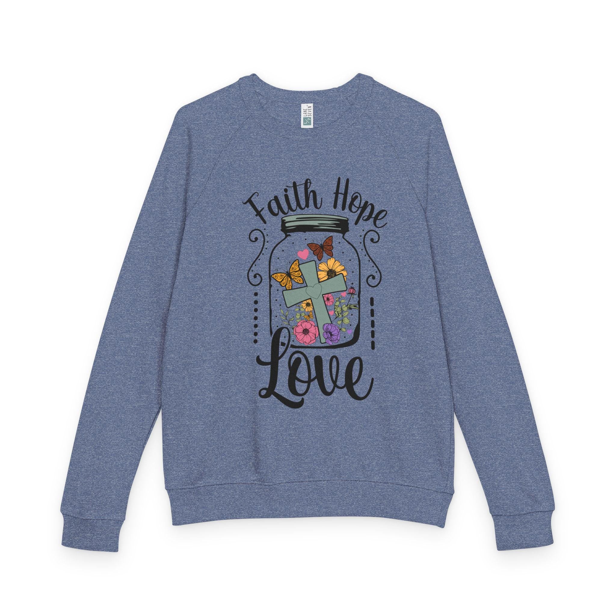 Faith Hope Love French Terry Sweatshirt: Flowers Butterflies Raglan