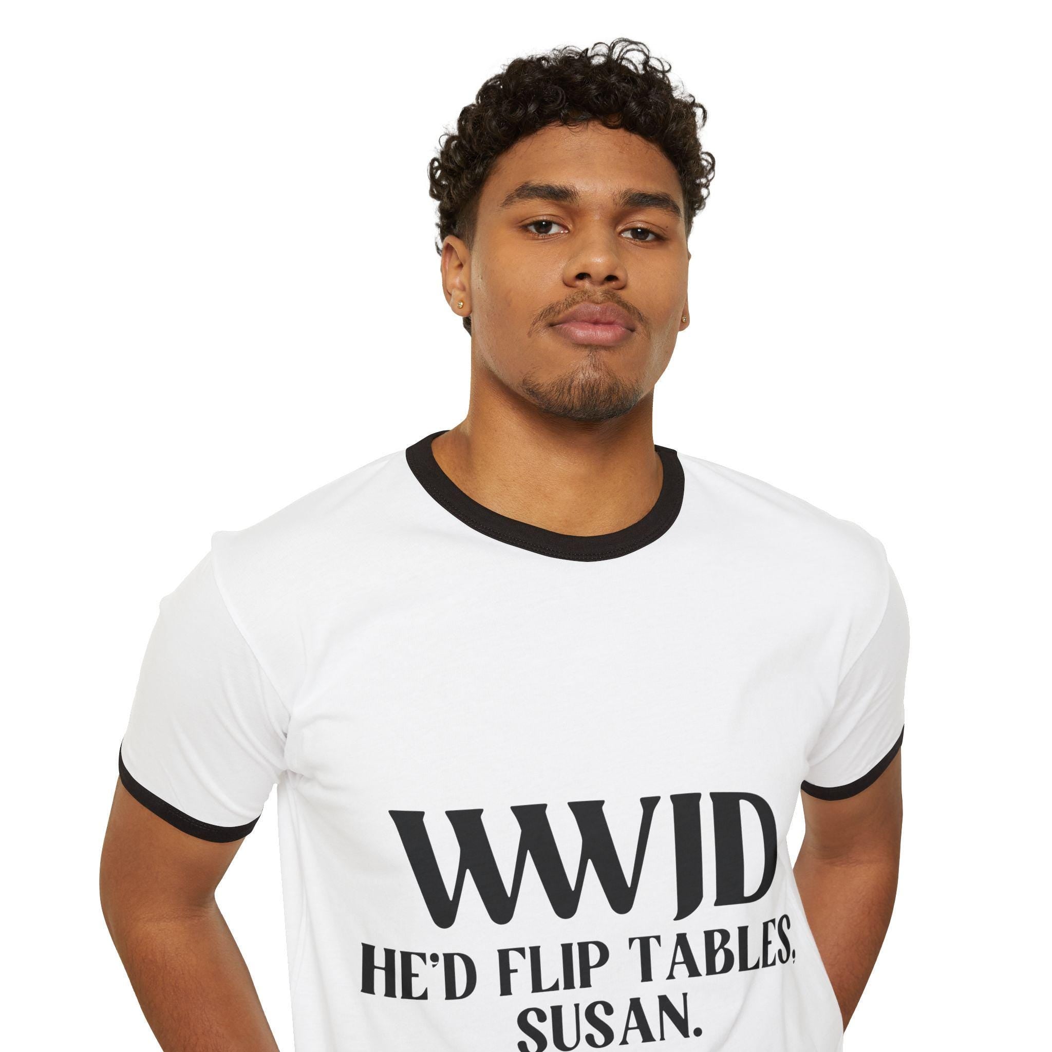 WWJD Flip Tables T-Shirt: Funny Christian Unisex Tee