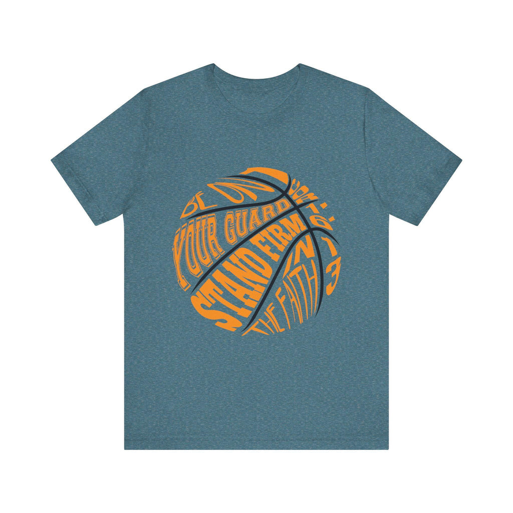 Be on guard, stand firm in faith - basketball t-shirt