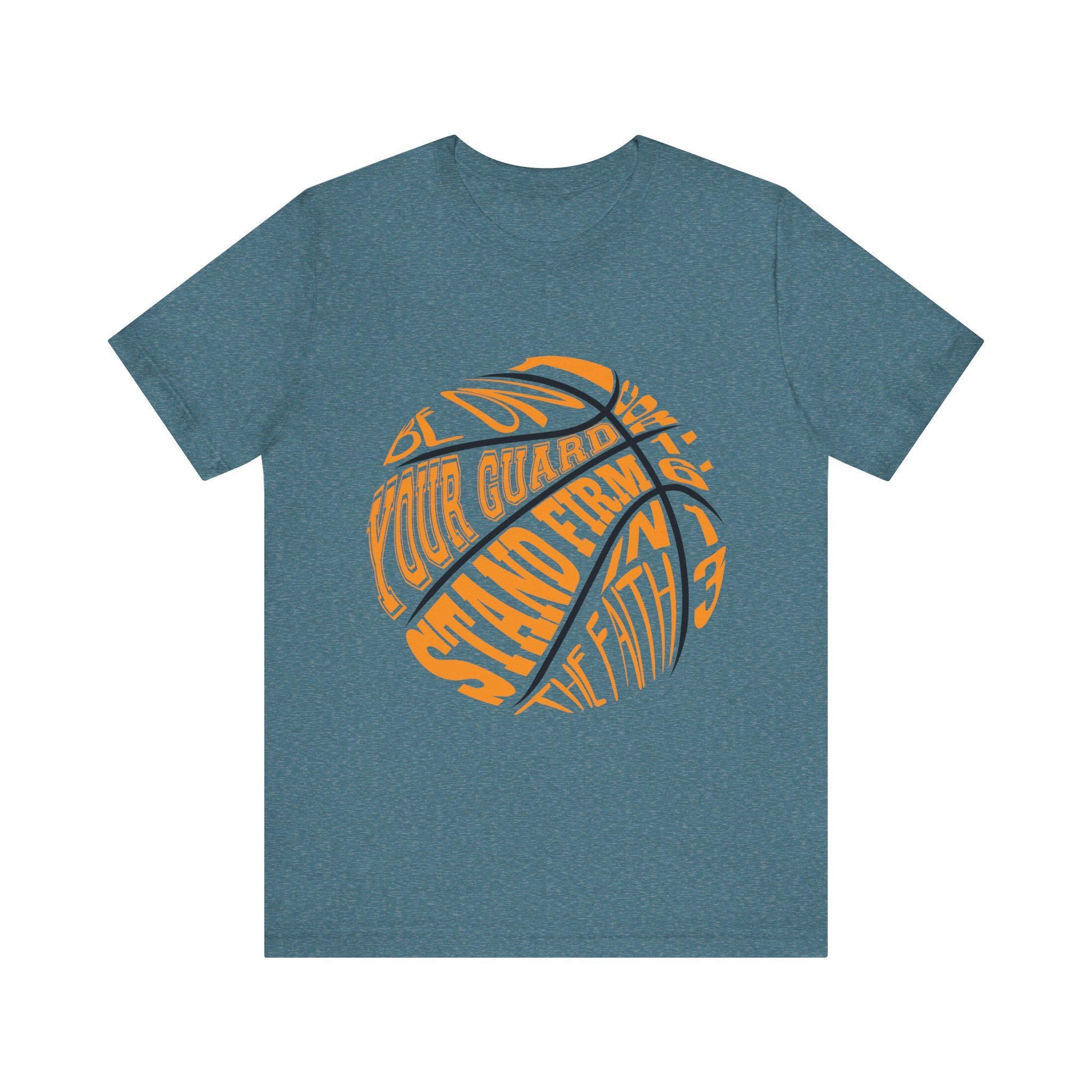 Be on guard, stand firm in faith - basketball t-shirt