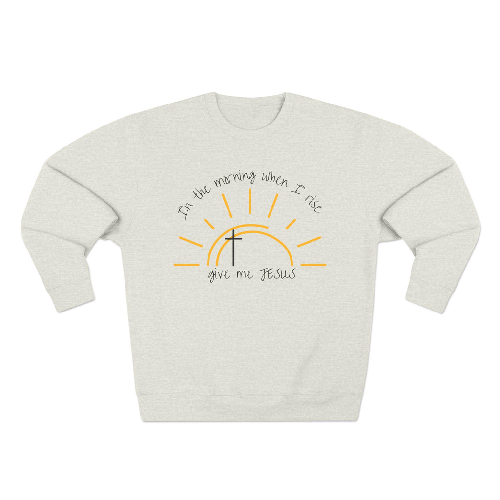 Give Me Jesus Crewneck Sweatshirt: Inspirational Christian Apparel