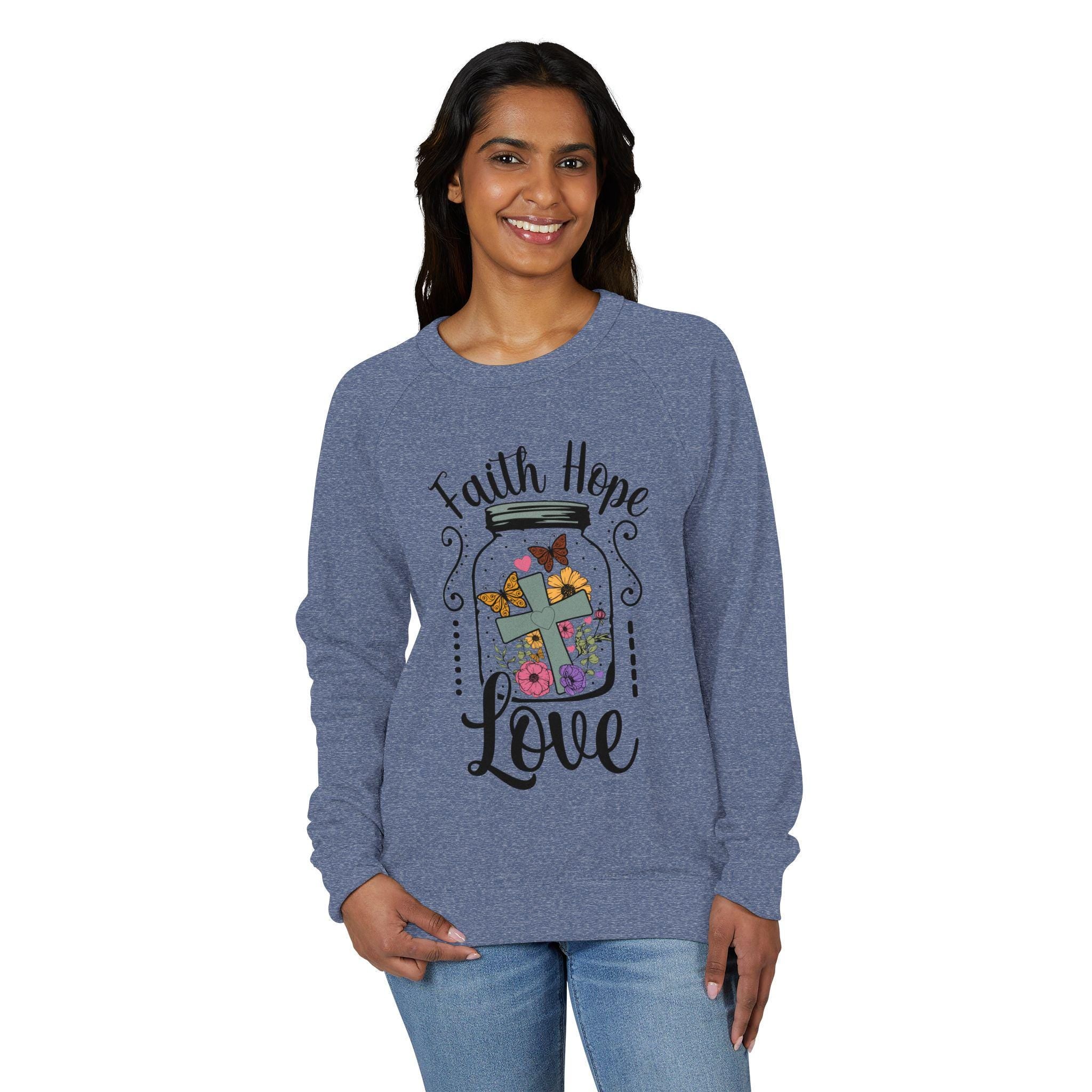 Faith Hope Love French Terry Sweatshirt: Flowers Butterflies Raglan