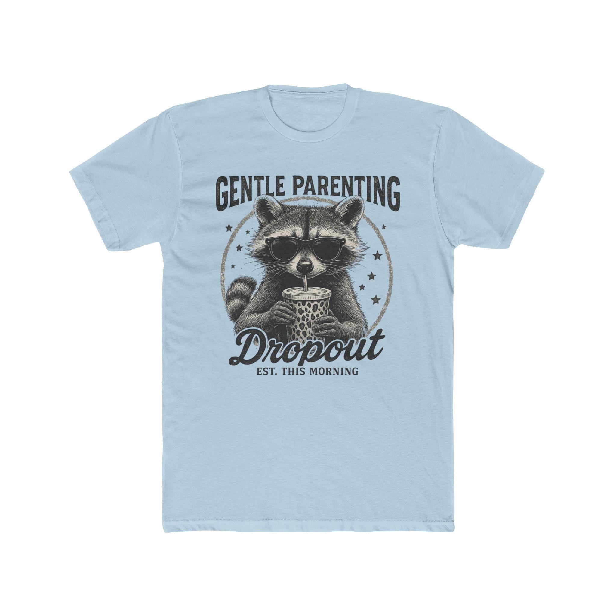 Gentle Parenting Dropout with a raccoon tshirt