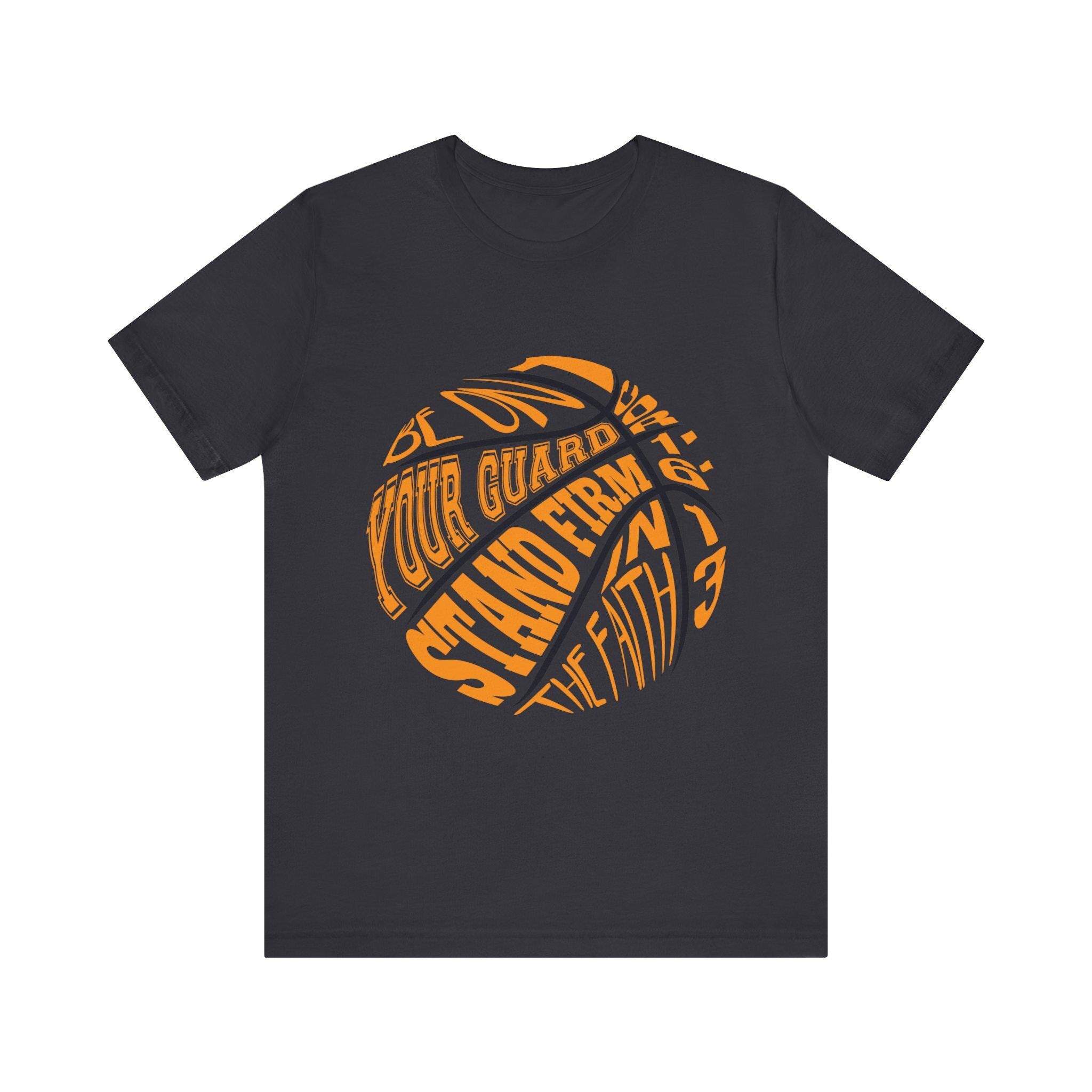 Be on guard, stand firm in faith - basketball t-shirt