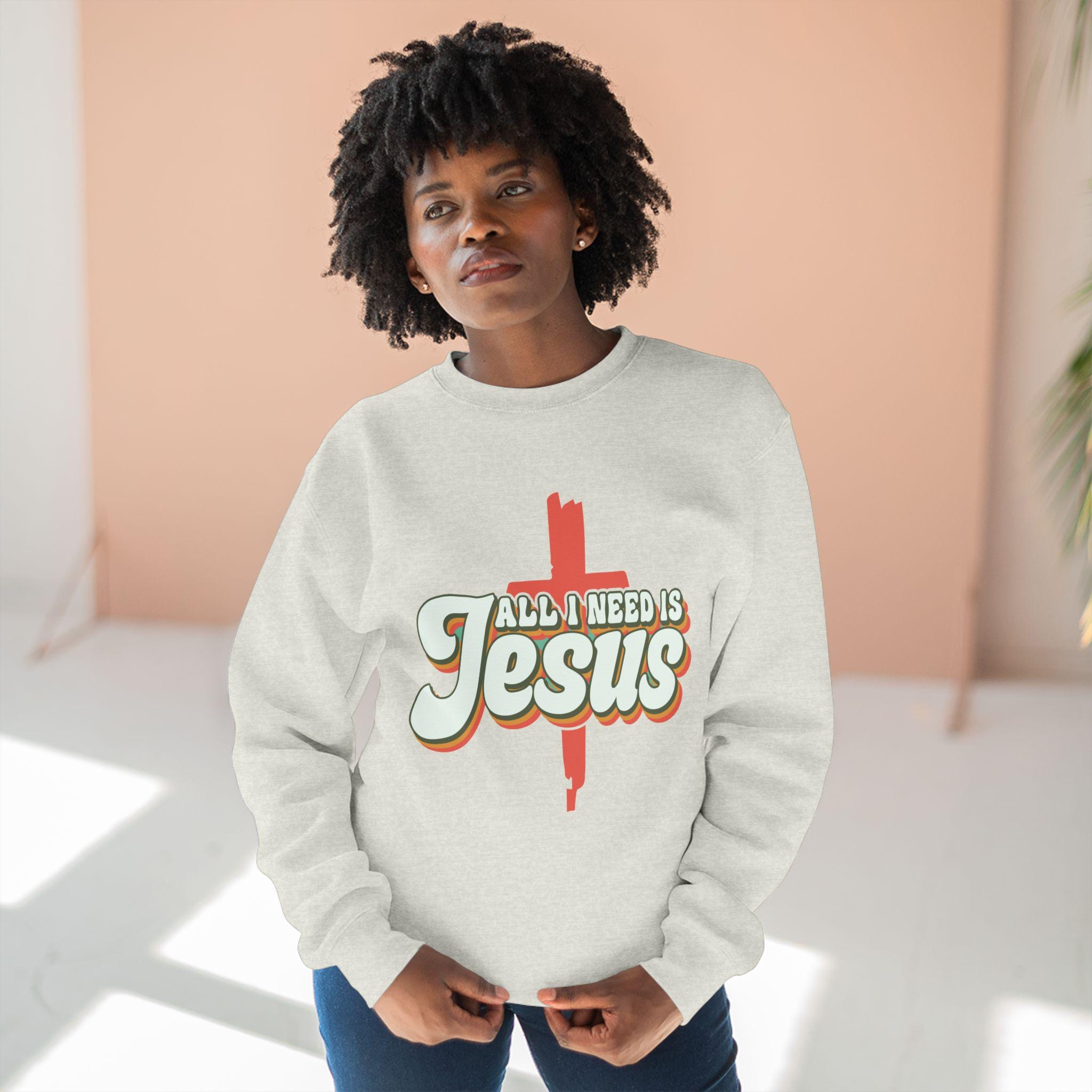 All I Need Is Jesus Sweatshirt: Cotton Blend Christian Pullover