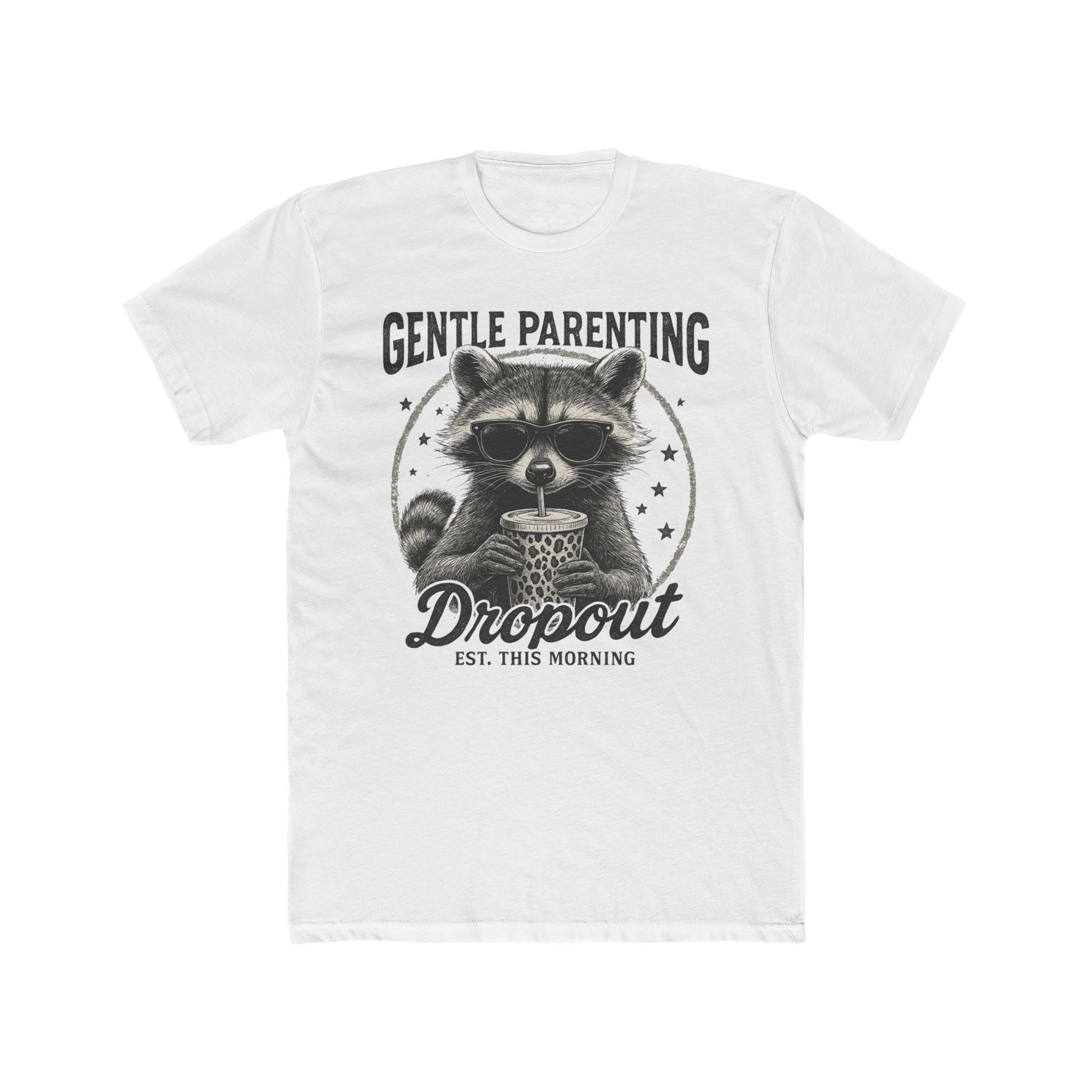 Gentle Parenting Dropout with a raccoon tshirt