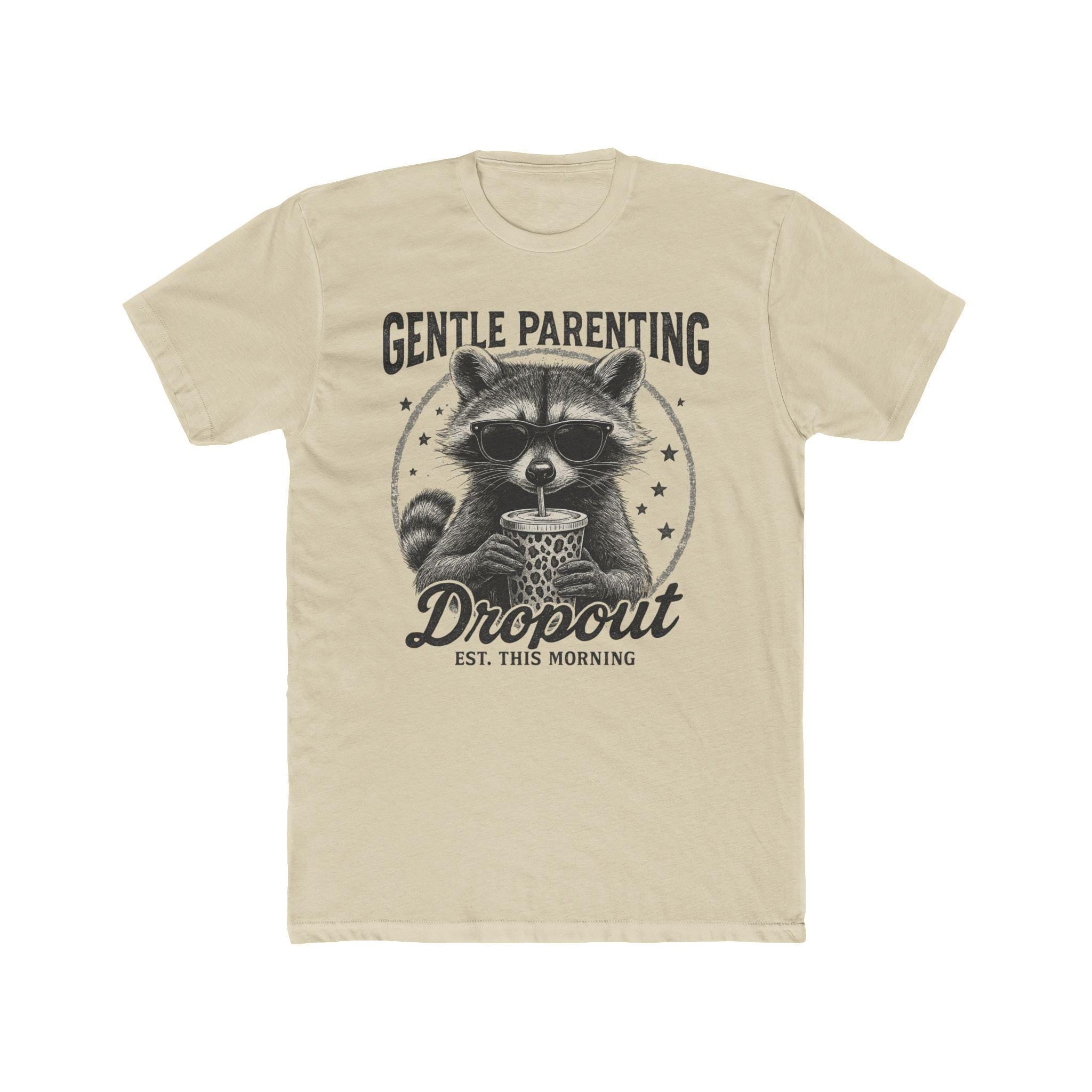 Gentle Parenting Dropout with a raccoon tshirt