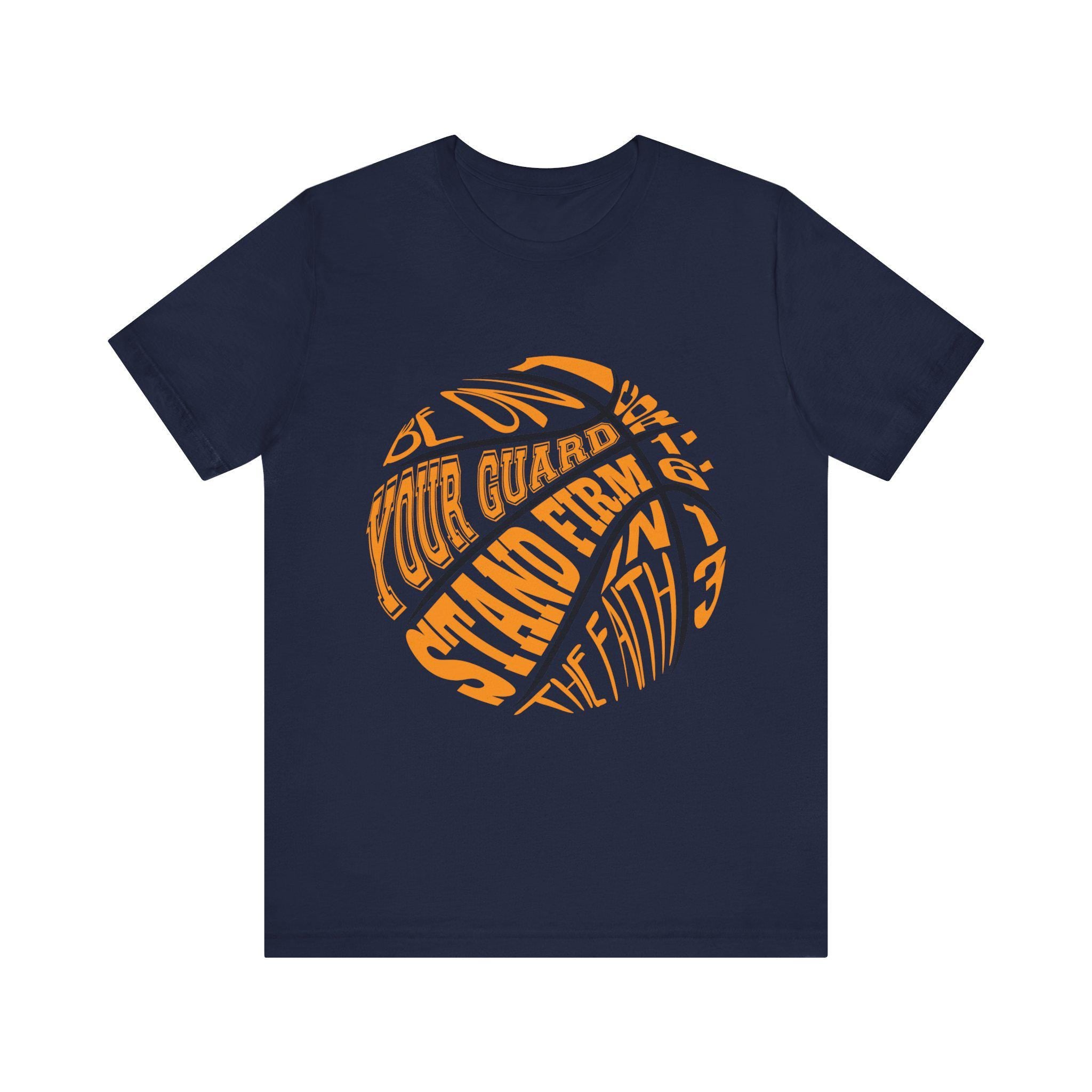 Be on guard, stand firm in faith - basketball t-shirt