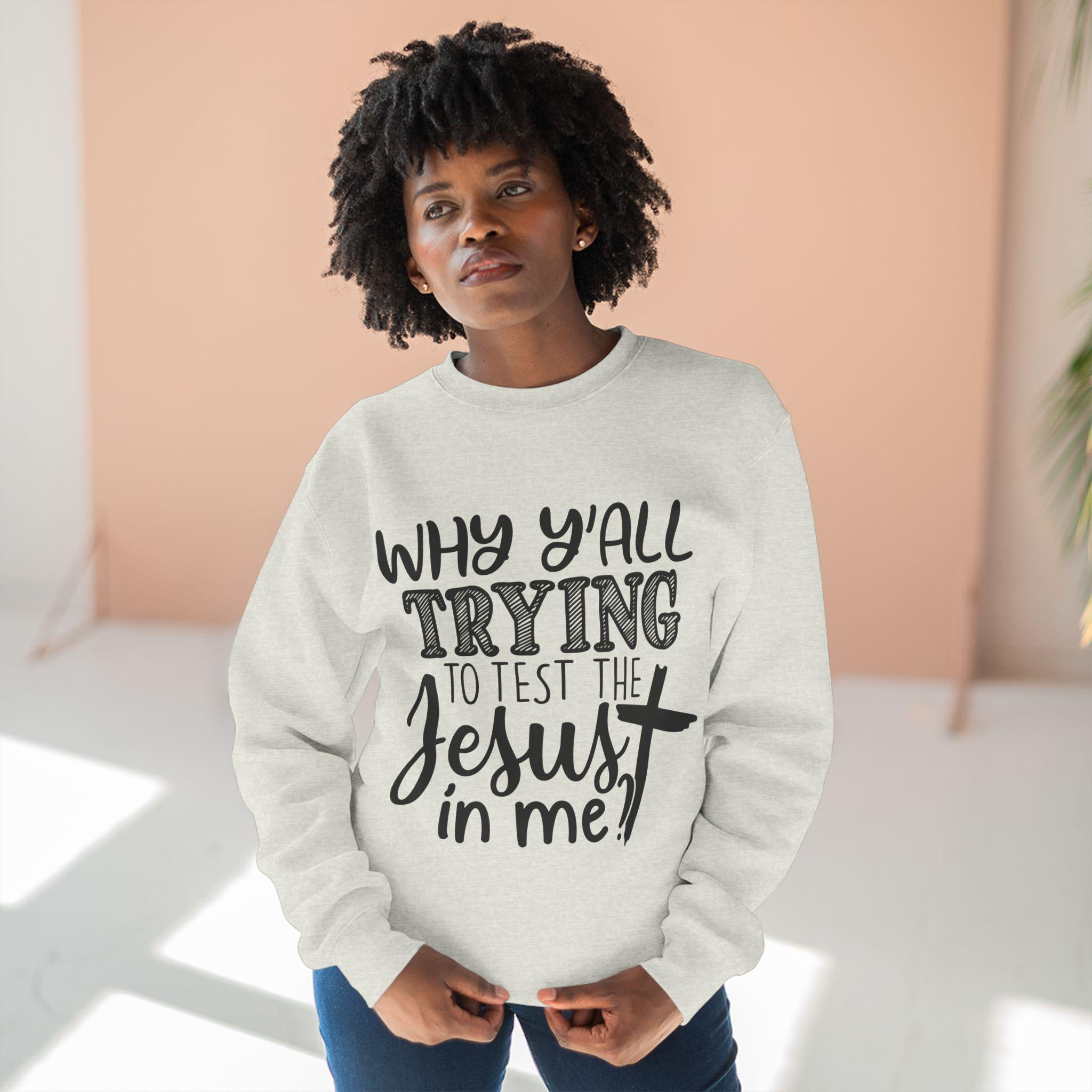 Funny Christian Quote Sweatshirt: Jesus Lover Gift