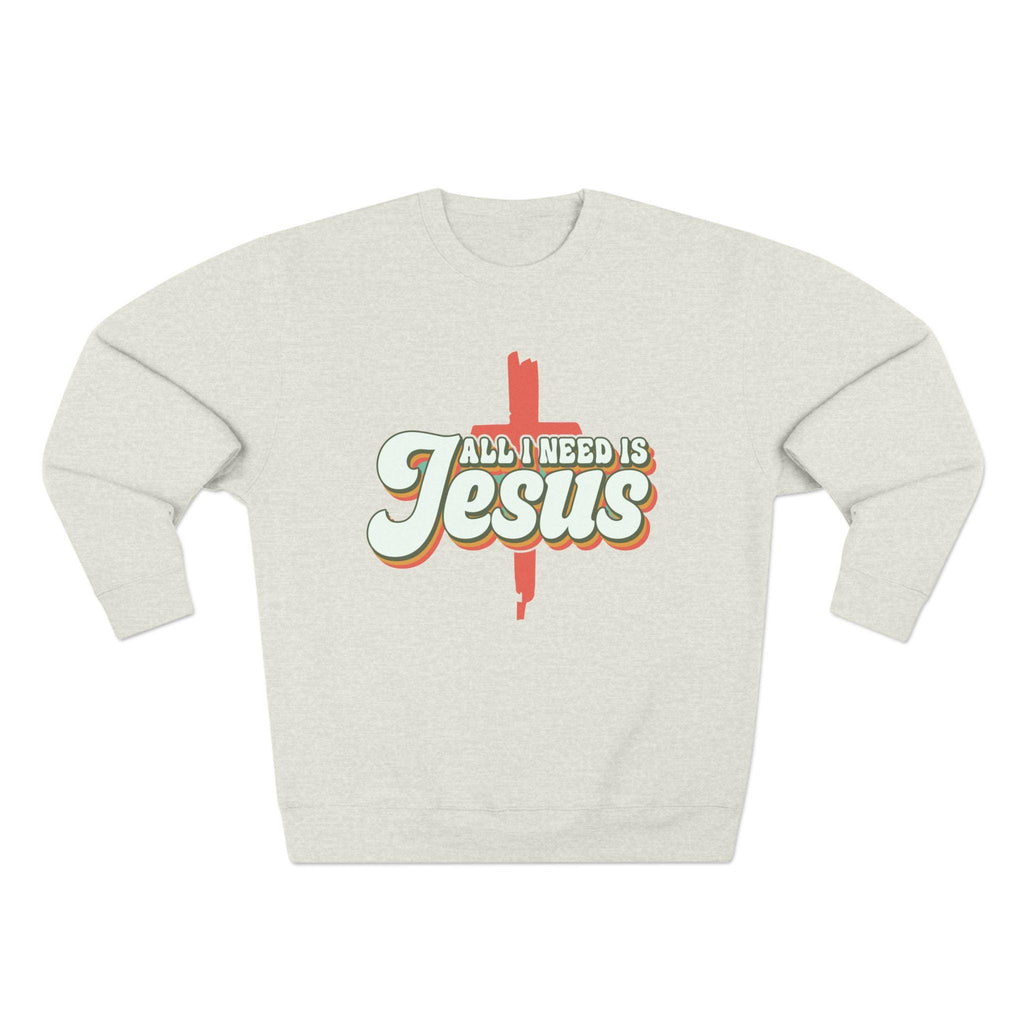 All I Need Is Jesus Sweatshirt: Cotton Blend Christian Pullover