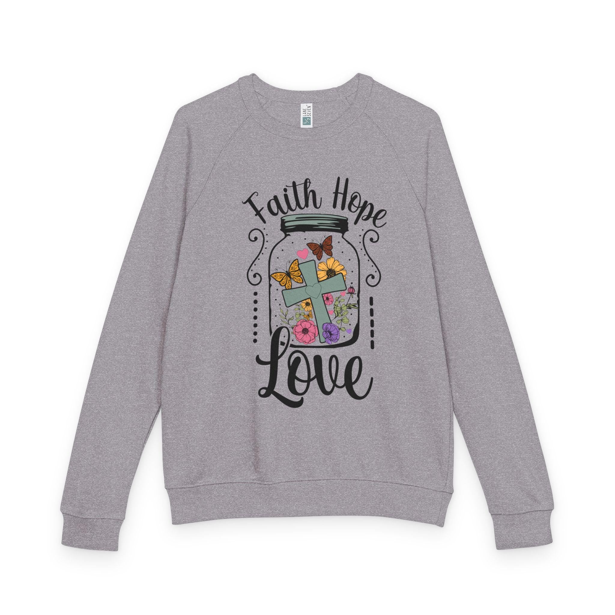 Faith Hope Love French Terry Sweatshirt: Flowers Butterflies Raglan