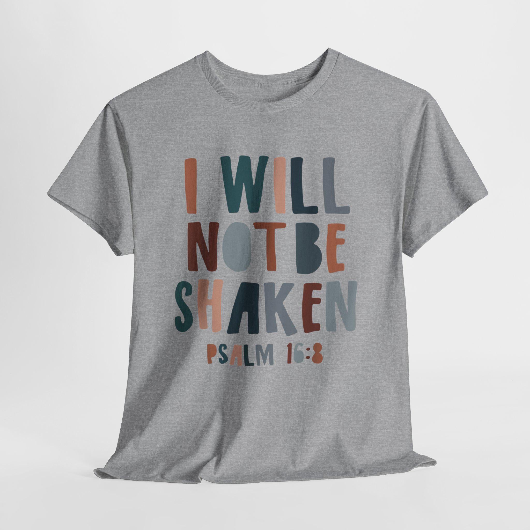 I Will Not Be Shaken T-Shirt: Faith Unisex Tee, Christian Apparel
