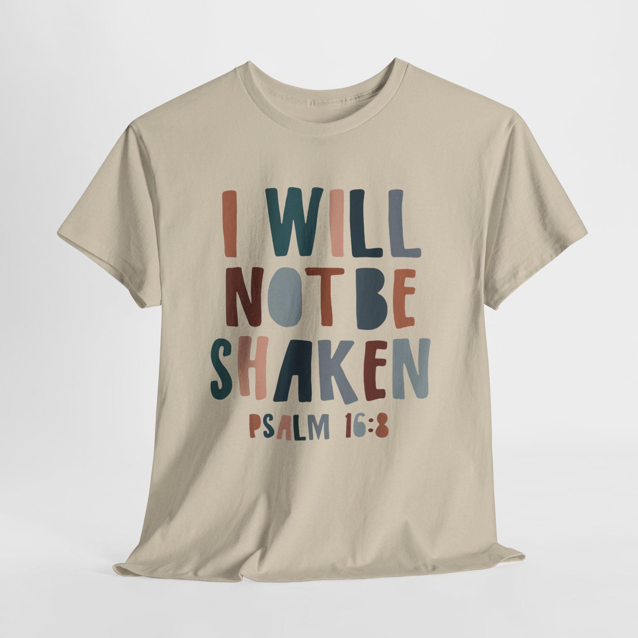 I Will Not Be Shaken T-Shirt: Faith Unisex Tee, Christian Apparel