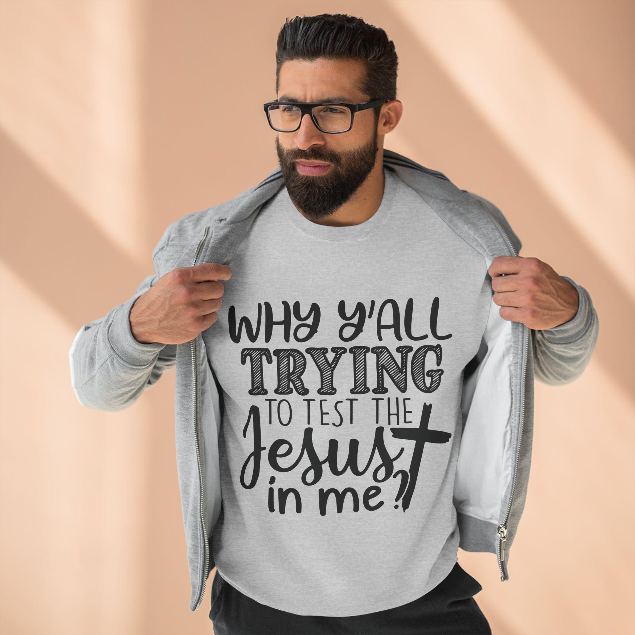 Funny Christian Quote Sweatshirt: Jesus Lover Gift